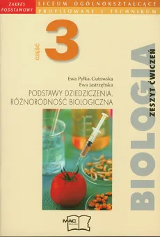 Biologia Podstawy dziedziczenia Różnorodność biologiczna Zeszyt ćwiczeń część 3 Zakres podstawowy - Ewa Pyłka-Gutowska, Ewa Jastrzębska