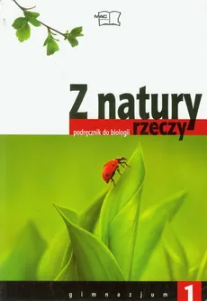 Biologia Z natury rzeczy 1 podręcznik - Anna Kłyś, Grzegorz Góralski, Monika Tuleja