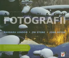 Almanach fotografii - John Upton, Barbara London, Jim Stone