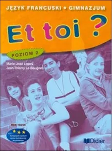 Et toi ? 2 Podręcznik - Outlet - Le Bougnec Jean-Thierry, Marie-jose Lopes