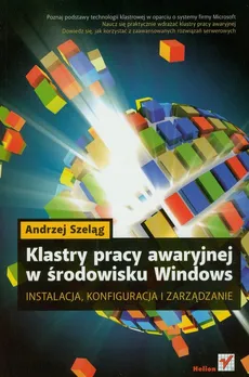 Klastry pracy awaryjnej w środowisku Windows - Andrzej Szeląg