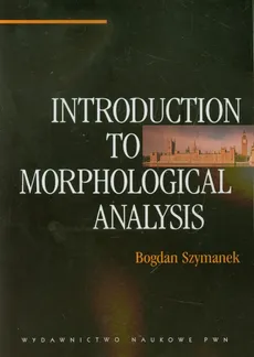 Introduction to morphological analysis - Bogdan Szymanek