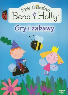 Małe królestwo Bena i Holly - Gry i zabawy