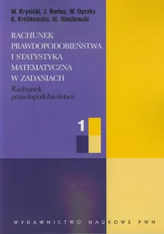 Rachunek prawdopodobieństwa i statystyka matematyczna w zadaniach część 1 - J. Bartos, W. Dyczka, W. Krysicki