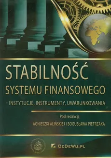 Stabilność systemu finansowego instytucje, instrumenty, uwarunkowania