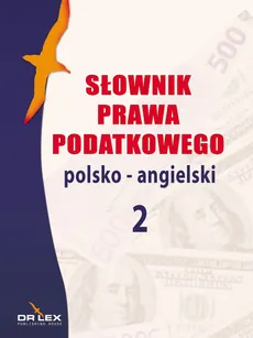 Słownik prawa podatkowego polsko-angielski 2 - Piotr Kapusta