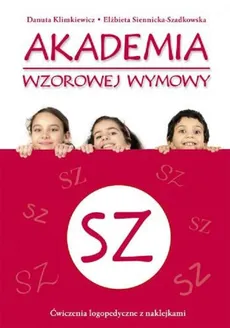 Akademia wzorowej wymowy SZ - Outlet - Danuta Klimkiewicz, Elżbieta Siennicka-Szadkowska