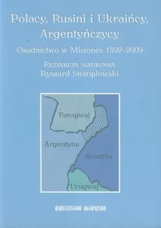 Polacy, Rusini i Ukraińcy, Argentyńczycy Osadnictwo w Misiones 1892-2009