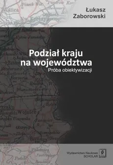 Podział kraju na województwa - Łukasz Zaborowski