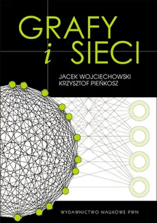 Grafy i sieci - Krzysztof Pieńkosz, Jacek Wojciechowski