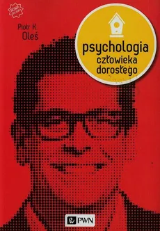 Psychologia człowieka dorosłego - Piotr K. Oleś