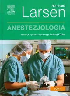 Anestezjologia Tom 1 - Reinhard Larsen