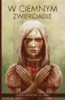 W ciemnym zwierciadle - Outlet - Le Fanu Joseph Sheridan