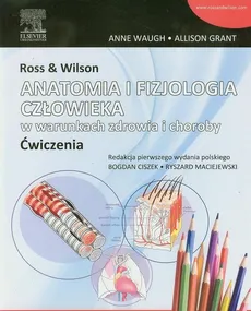 Ross & Wilson Anatomia i fizjologia człowieka w warunkach zdrowia i choroby ćwiczenia - Allison Grant, Anne Waugh