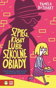 Szpieg, który lubił szkolne obiady - Pamela Butchart