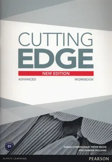 Cutting Edge  Advanced Worbook - Sarah Cunningham, Peter Moor, Damian Williams