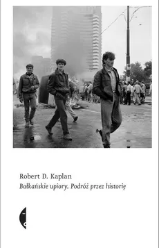 Bałkańskie upiory - Outlet - Kaplan Robert D.