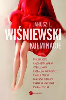Kulminacje - Paulina Holtz, M Kalicka, Izabela Sowa, Małgorzata Warda, Wiśniewski Janusz L., Magdalena Witkiewicz