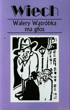 Walery Wątróbka ma głos czyli felietony warszawskie - Stefan Wiechecki
