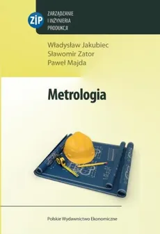 Metrologia - Władysław Jakubiec, Paweł Majda, Sławomir Zator