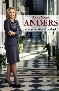 Córka generała i piosenkarki - Anders Anna Maria