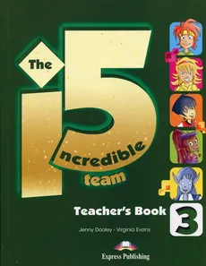 The Incredible 5 Team 3 Teacher's Book - Jenny Dooley, Virginia Evans