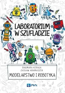 Laboratorium w szufladzie Modelarstwo i robotyka - Outlet - Zasław Adamaszek, Dagmara Kiraga