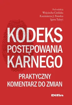 Kodeks postępowania karnego - Wojciech Cieślak, Igor Tuleya, Pawelec Kazimierz J.