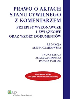Prawo o aktach stanu cywilnego z komentarzem - Outlet - Iwona Basior, Alicja Czajkowska, Danuta Sorbian