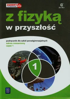 Z fizyką w przyszłość 1 Podręcznik Zakres rozszerzony - Maria Fiałkowska, Barbara Sagnowska, Jadwiga Salach