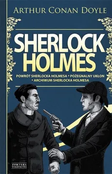 Sherlock Holmes Powrót Sherlocka Holmesa Pożegnalny ukłon Archiwum Sherlocka Holmesa - Conan Doyle Arthur