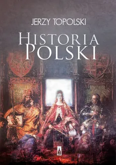 Historia Polski - Outlet - Jerzy Topolski