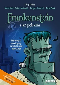 Frankenstein z angielskim - Marta Fihel, Dariusz Jemielniak, Grzegorz Komerski, Maciej Polak, Mary Shelley