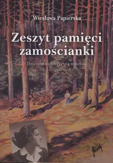 Zeszyt pamięci zamościanki - Wiesława Papierska