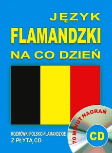 Język flamandzki na co dzień Rozmówki polsko-flamandzkie z płytą CD
