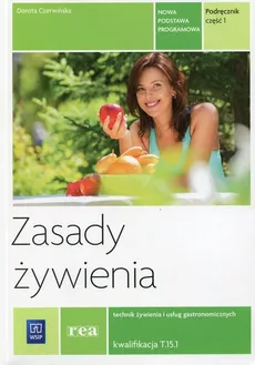 Zasady żywienia Podręcznik Część 1 - Dorota Czerwińska