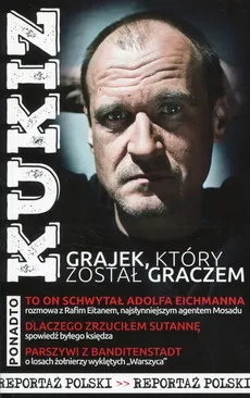 Kukiz Grajek, który został graczem - Andrzej Stankiewicz