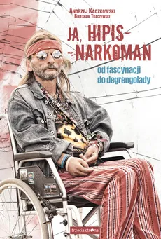 Ja, hipis - narkoman - Andrzej Kaczkowski, Bolesław Traczewski