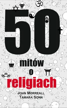50 mitów o religiach - John Morreall, Tamara Sonn