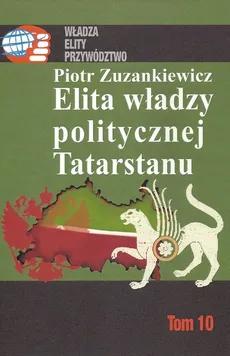Elita władzy politycznej Tatarstanu - Piotr Zuzankiewicz