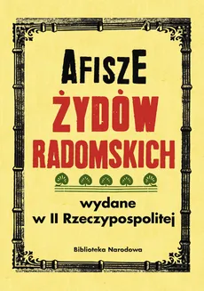 Afisze Żydów radomskich wydane w II Rzeczypospolitej w zbiorach Biblioteki Narodowej - Izabela Jabłońska, Barbara Łętocha