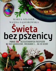 Święta bez pszenicy - Wanda Gąsiorowska, Marta Szloser