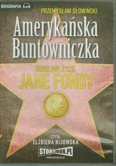 Amerykańska Buntowniczka Burzliwe życie Jane Fondy - Przemysław Słowiński