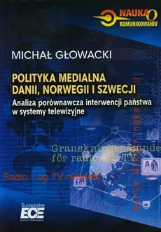 Polityka medialna Dani Norwegii i Szwecji - Michał Głowacki