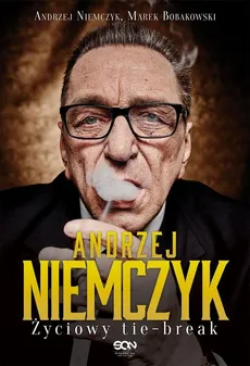 Andrzej Niemczyk Życiowy tie-break - Marek Bobakowski, Andrzej Niemczyk