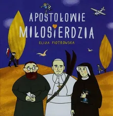 Apostołowie miłosierdzia - Eliza Piotrowska
