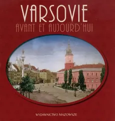 Warszawa dawniej i teraz wersja francuska - Robert Marcinkowski