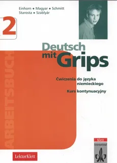 Deutsch mit grips 2 Arbeitsbuch - Agnes Einhorn, Agnes Magyar, Wolfgang Schmitt