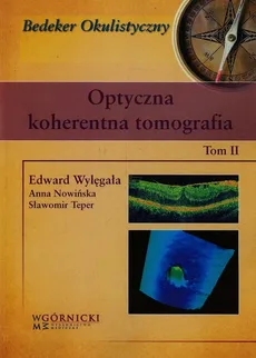 Optyczna koherentna tomografia Tom 2 - Outlet - Sławomir Teper, Edward Wylęgała, Anna Nowińska