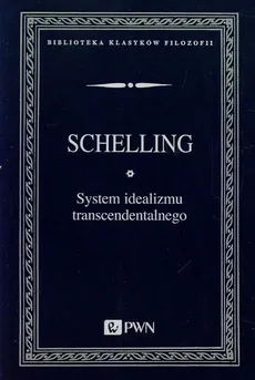 System idealizmu transcendentalnego - Schelling Friedrich Wilhelm Joseph